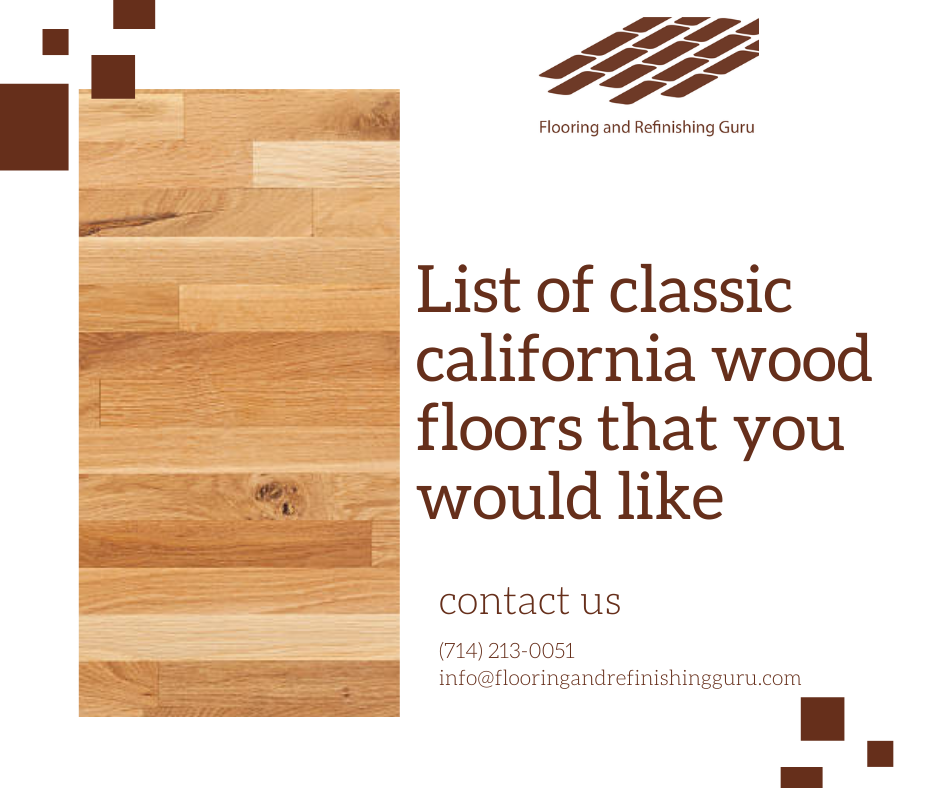 California wood floors | parquet flooring los angeles | wide plank flooring california | california classics flooring prices | hardwood flooring california | flooring and refinishing guru